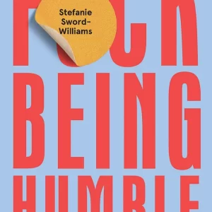 Fck-Being-Humble-by-Stefanie-Sword-Williams